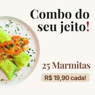 Combo do seu jeito: 25 marmitas