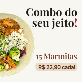 Combo do seu jeito: 15 marmitas