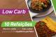 LOW CARB - 10 REFEIÇÕES
