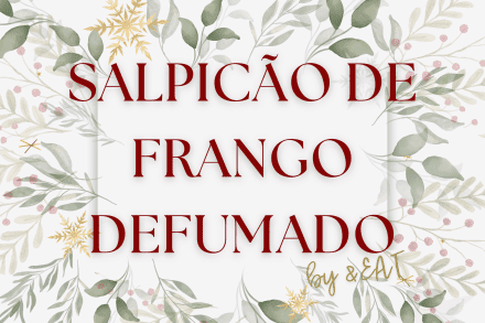 Natal &EAT - SALPICÃO DE FRANGO DEFUMADO