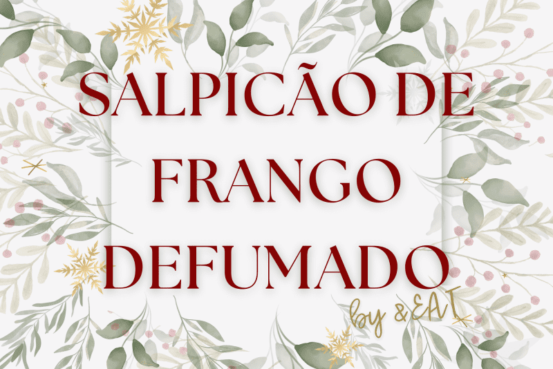 Natal &EAT - SALPICÃO DE FRANGO DEFUMADO