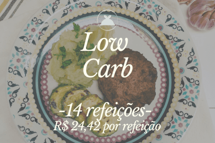 Low Carb -  14 refeições (Almoço e Jantar)
